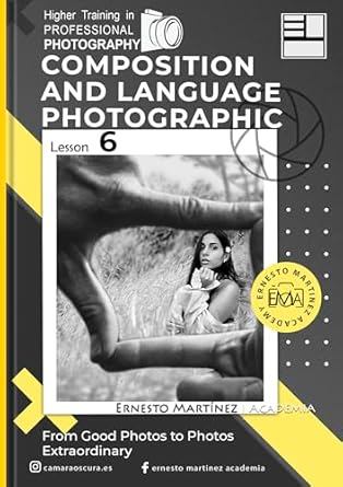 Unlock Your Photography Potential: A Comprehensive Review of ‘Composition and Language Photographic: From Good to Extraordinary Photos (Higher Training in PROFESSIONAL PHOTOGRAPHY)’