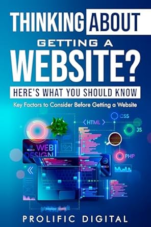 Essential Insights: Thinking About Getting A Website?: Here’s What You Should Know