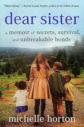 An Inspiring Journey Through Adversity: ‘Dear Sister: A Memoir of Secrets, Survival, and Unbreakable Bonds’