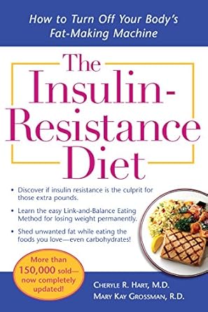 Unlock Your Health: A Comprehensive Review of The Insulin-Resistance Diet–Revised and Updated: How to Turn Off Your Body’s Fat-Making Machine