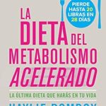 Descubre los Secretos para Transformar Tu Cuerpo: Reseña de La Dieta de Metabolismo Acelerado (La Dieta del Metabolismo Acelerado) – Edición en Español