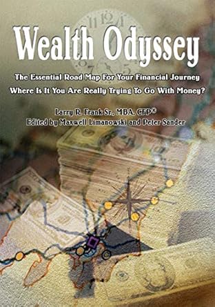 Unlock Your Financial Potential: A Comprehensive Review of ‘Wealth Odyssey: The Essential Road Map for Your Financial Journey – Where Is It You Are Really Trying to Go with Money?’