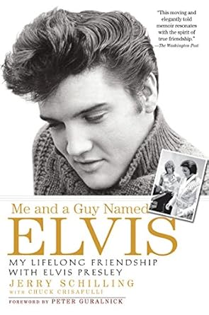 An Unforgettable Journey Through Music and Friendship: Me and a Guy Named Elvis: My Lifelong Friendship with Elvis Presley