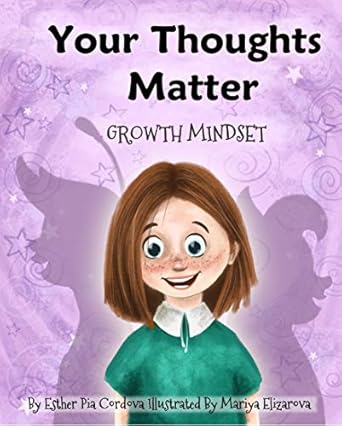 Transform Your Mindset with This Must-Read: Your Thoughts Matter: Negative Self-Talk, Growth Mindset (Growth Mindset Book Series)