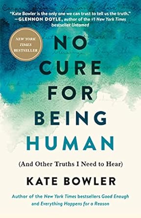 Discover the Raw Truths of Life: A Review of ‘No Cure for Being Human: (And Other Truths I Need to Hear)’