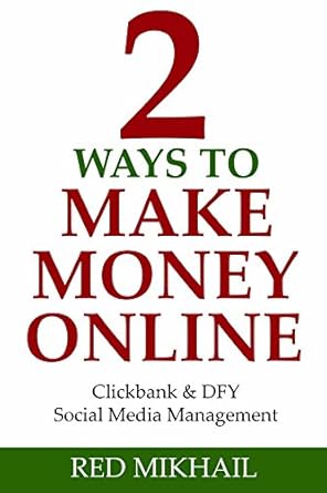 Unlock Your Online Earnings: A Comprehensive Review of ‘Two Ways To Make Money Online (2016): Clickbank & DFY Social Media Management’