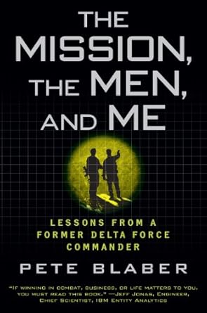 Unforgettable Leadership Insights: A Review of The Mission, The Men, and Me: Lessons from a Former Delta Force Commander