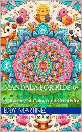 Discover the Joy of Art: A Comprehensive Review of ‘Mandala for Kids 6+: A Journey of Colors and Creativity’