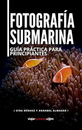 Discover the Secrets of Underwater Photography: Fotografía Submarina. Guía práctica para principiantes (Spanish Edition) Review