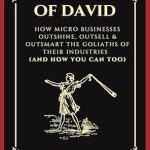 Unlocking Success: A Deep Dive into *The Code of David: How Micro Businesses Outshine, Outsell & Outsmart the Goliaths of Their Industries (and How You Can Too)* Unlocking Success: A Deep Dive into *The Code of David: How Micro Businesses Outshine, Outsell & Outsmart the Goliaths of Their Industries (and How You Can Too)*