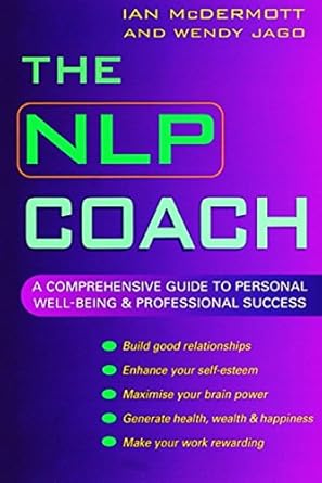 Unlock Your Potential: A Must-Read Review of The NLP Coach: A Comprehensive Guide to Personal Well-Being and Professional Success