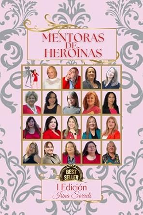 Descubre el Poder Transformador de ‘Mentoras de Heroínas: I Edición’ – Una Reseña Reveladora