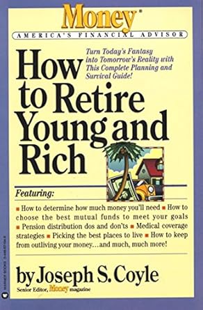 Discover the Secrets to Financial Freedom: A Comprehensive Review of ‘How to Retire Young and Rich (Money’s America’s Financial Advisor Series)’