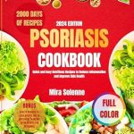 Discover Delicious Relief: A Review of ‘Psoriasis Cookbook 2024: Quick and Easy Nutritious Recipes to Reduce Inflammation and Improve Skin Health (Nourish and Flourish)’