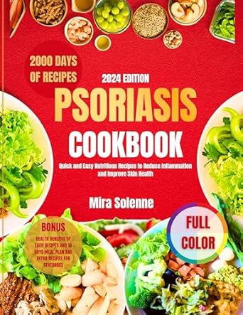 Discover Delicious Relief: A Review of ‘Psoriasis Cookbook 2024: Quick and Easy Nutritious Recipes to Reduce Inflammation and Improve Skin Health (Nourish and Flourish)’