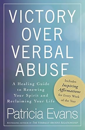 Transform Your Life Today: A Comprehensive Review of Victory Over Verbal Abuse: A Healing Guide to Renewing Your Spirit and Reclaiming Your Life