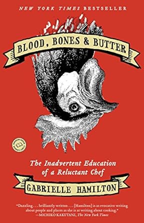 Discover the Culinary Journey in ‘Blood, Bones & Butter: The Inadvertent Education of a Reluctant Chef’ – A Must-Read for Food Lovers!