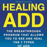 Unlocking Focus: A Comprehensive Review of Healing ADD Revised Edition – The Breakthrough Program that Allows You to See and Heal the 7 Types of ADD Unlocking Focus: A Comprehensive Review of Healing ADD Revised Edition – The Breakthrough Program that Allows You to See and Heal the 7 Types of ADD