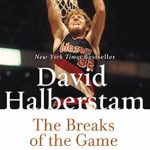 An In-Depth Review of ‘The Breaks of the Game’: A Must-Read for Basketball Fans and Sports Enthusiasts!