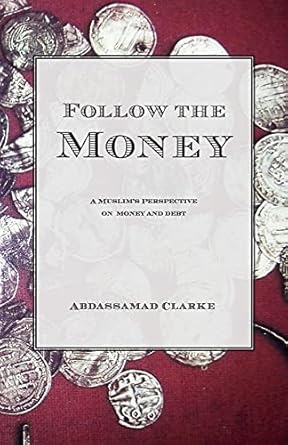 Unveiling Financial Secrets: A Comprehensive Review of ‘Follow the Money: A Muslim Guide to the Murky World of Finance’