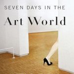 Captivating Insights: A Deep Dive into ‘Seven Days in the Art World’ – A Must-Read for Art Enthusiasts Captivating Insights: A Deep Dive into ‘Seven Days in the Art World’ – A Must-Read for Art Enthusiasts