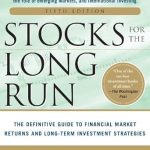 Unlocking Wealth: A Comprehensive Review of ‘Stocks for the Long Run 5/E: The Definitive Guide to Financial Market Returns & Long-Term Investment Strategies’