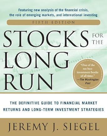 Unlocking Wealth: A Comprehensive Review of ‘Stocks for the Long Run 5/E: The Definitive Guide to Financial Market Returns & Long-Term Investment Strategies’