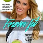 Transform Your Health: A Comprehensive Review of Forever Fit Weight Loss Guide – Discover The New Healthy You