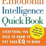 Unlock Your Potential: A Comprehensive Review of The Emotional Intelligence Quick Book: Everything You Need to Know to Put Your EQ to Work