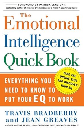 Unlock Your Potential: A Comprehensive Review of The Emotional Intelligence Quick Book: Everything You Need to Know to Put Your EQ to Work