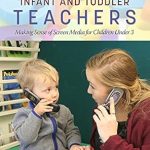 Must-Read Insights for Early Childhood Educators: A Review of Techwise Infant and Toddler Teachers (NA)