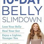 Transform Your Health: A Comprehensive Review of The 10-Day Belly Slimdown: Lose Your Belly, Heal Your Gut, Enjoy a Lighter, Younger You