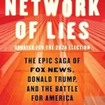 Uncover the Truth: A Must-Read Review of ‘Network of Lies: The Epic Saga of Fox News, Donald Trump, and the Battle for America’