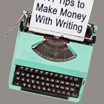 Unlock Your Writing Potential: A Comprehensive Review of 111 Tips to Make Money With Writing: The Art of Making a Living Full-Time Writing from Amazon Unlock Your Writing Potential: A Comprehensive Review of 111 Tips to Make Money With Writing: The Art of Making a Living Full-Time Writing from Amazon