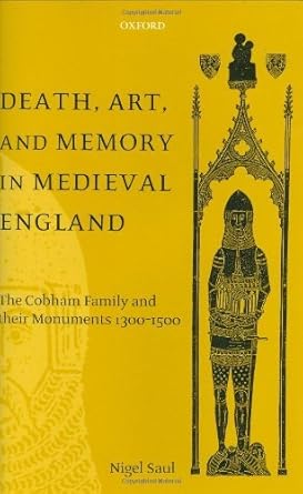 An In-Depth Review of ‘Death, Art, and Memory in Medieval England: The Cobham Family and Their Monuments, 1300-1500’ – Explore the Legacy of the Cobham Family’s Memorials