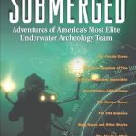 Discover the Thrills of Underwater Exploration: A Review of ‘Submerged: Adventures of America’s Most Elite Underwater Archeology Team’