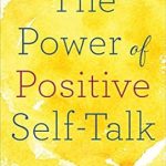 Unlock Your Potential: A Transformative Review of The Power of Positive Self-Talk Unlock Your Potential: A Transformative Review of The Power of Positive Self-Talk