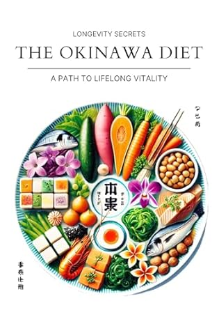 Unlocking the Secrets to a Longer Life: A Comprehensive Review of ‘Longevity Secrets: The Okinawa Diet – A Path to Lifelong Vitality’
