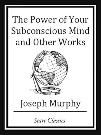Unlocking Transformation: A Comprehensive Review of ‘The Power of Your Subconscious Mind and Other Works’