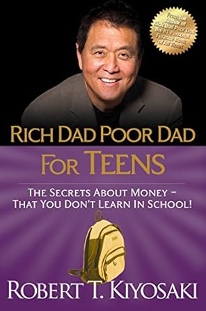 Unlock Financial Wisdom with This Must-Read Review: Rich Dad Poor Dad for Teens: The Secrets about Money–That You Don’t Learn in School!