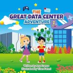 Discover the Secrets of Technology with Our Enthusiastic Review of The Great Data Center Adventure: Exploring the Backbone of the Internet: A STEM Adventure for Kids