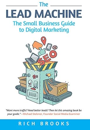 Unlock Your Business Potential: A Comprehensive Review of ‘The Lead Machine: The Small Business Guide to Digital Marketing’ – Master SEO, Social Media, Email Marketing, and Lead Generation