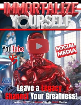 Unlock Your Creative Potential: A Comprehensive Review of ‘Immortalize Yourself With YouTube: YouTube Playbook Guide And Blueprint’