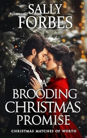 Enchanting Read: A Brooding Christmas Promise: A Historical Regency Romance Novel (Christmas Matches of Worth Book 2)