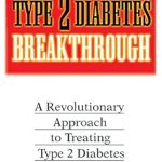 Transform Your Health: A Comprehensive Review of The Type 2 Diabetes Breakthrough – A Revolutionary Approach to Treating Type 2 Diabetes