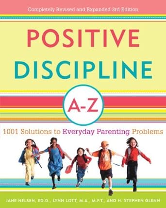 Essential Parenting Guide: A Comprehensive Review of Positive Discipline A-Z: 1001 Solutions to Everyday Parenting Problems (Positive Discipline Library)