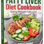 Discover Delicious Recipes in This Must-Have Review: Fatty Liver Diet Cookbook: Eating Well with Fatty Liver