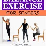 Unlock Your Independence: A Comprehensive Review of ‘Simplified Balance Exercises for Seniors: Prevent Falls – Improve Mobility – Easily Achieve Goals – For an Independent Lifestyle’