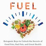 Unlock the Secrets to Health: A Comprehensive Review of ‘Superfuel: Ketogenic Keys to Unlock the Secrets of Good Fats, Bad Fats, and Great Health’