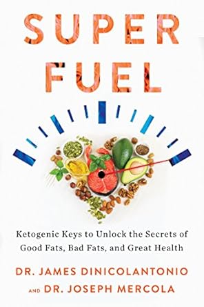 Unlock the Secrets to Health: A Comprehensive Review of ‘Superfuel: Ketogenic Keys to Unlock the Secrets of Good Fats, Bad Fats, and Great Health’